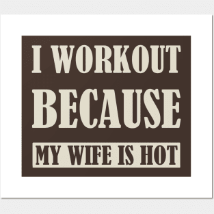 I workout because my wife is hot - Green/Tan Posters and Art